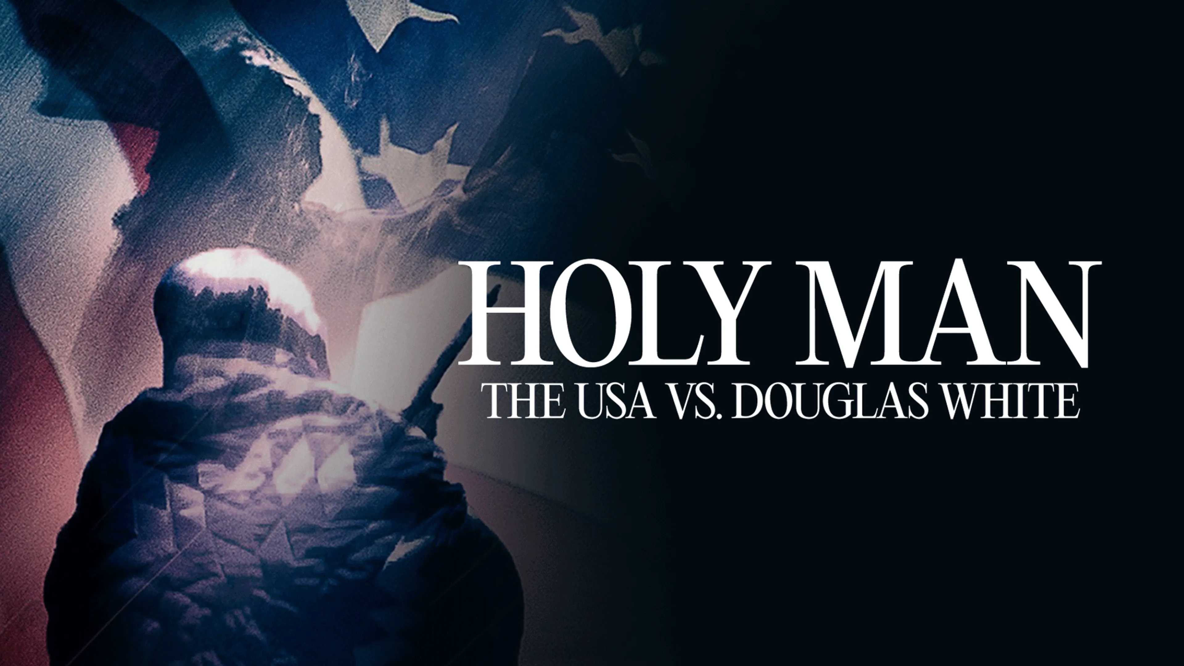 Holy Man: The USA vs. Douglas White poster